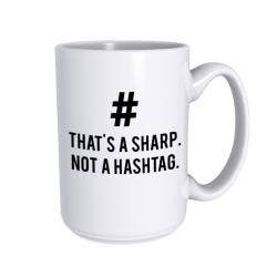 That's a Sharp Not a Hashtag Mug
