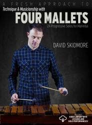 A Fresh Approach to Technique and Musicianship with Four Mallets